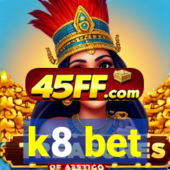 k8 bet
